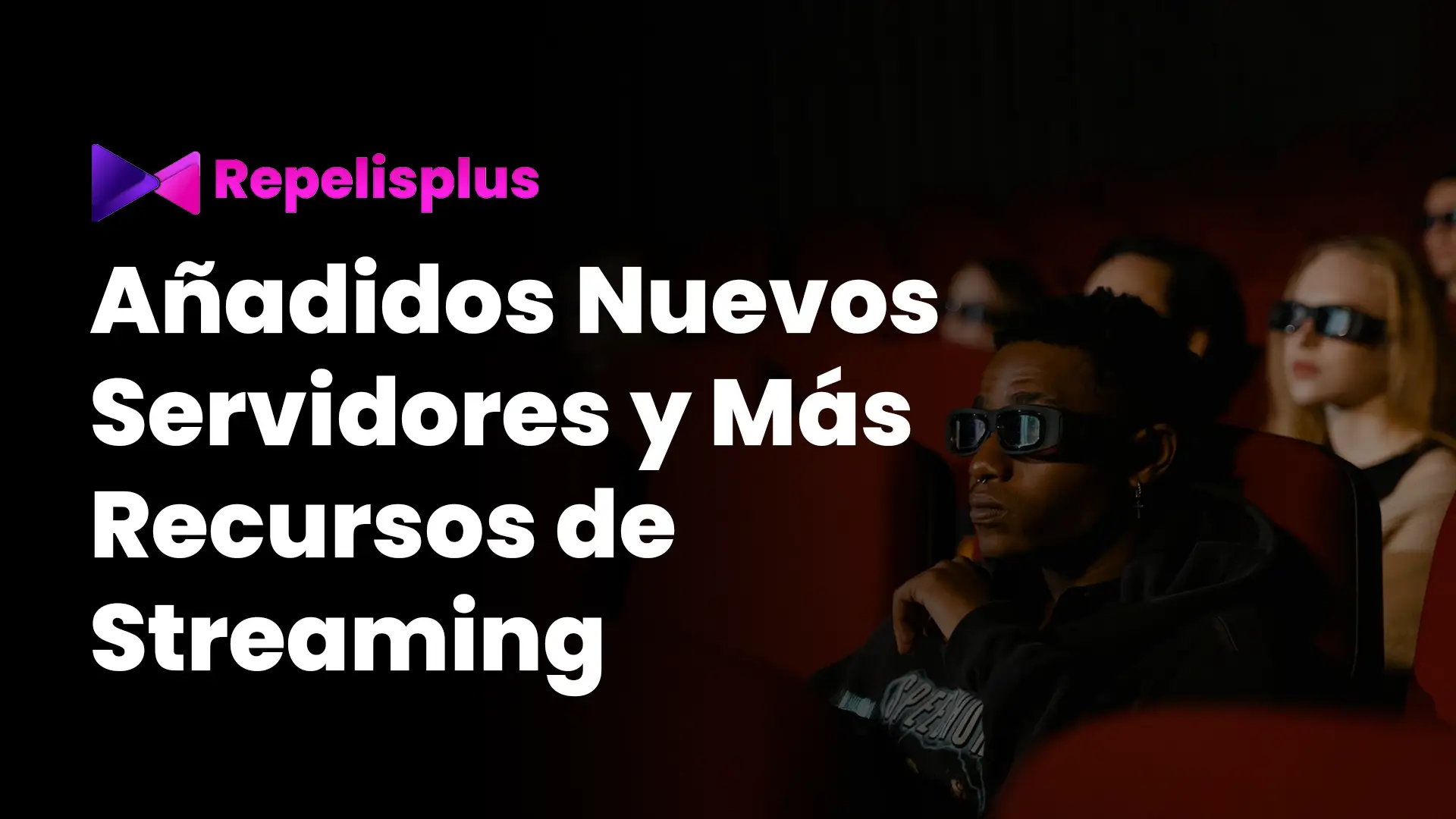 Añadidos Nuevos Servidores y Más Recursos de Streaming